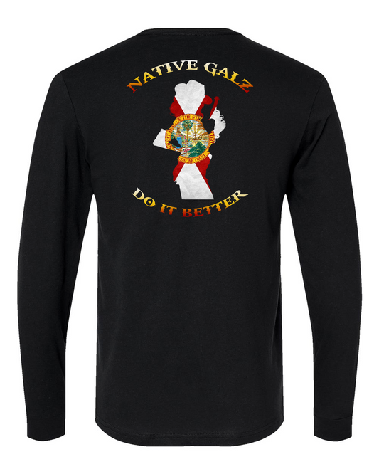 Native Galz DO IT BETTER Long Sleeve Shirt