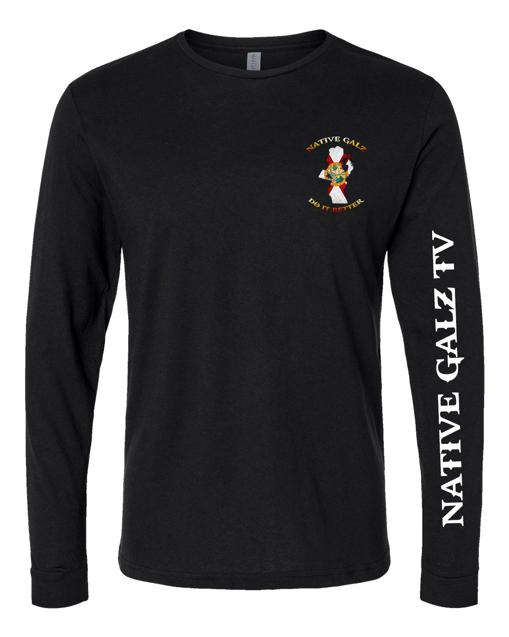 Native Galz DO IT BETTER Long Sleeve Shirt